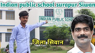 Indian public school Surapur Siwan farman Ali Dr Mohamed shahabuddin saheb #farmaking