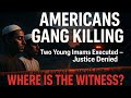 Hanover Park Americans Gang Killing: Two Young Imams Murdered – Confession Then Witness Vanishes