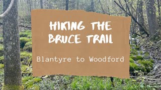 Hiking the Bruce Trail :  Blantyre to Woodford