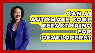 Can AI Automate Code Refactoring For Developers? - Learning To Code With AI
