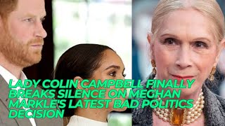 Lady Colin Campbell Finally Breaks Silence On Meghan Markle's Latest Bad Politics Decision