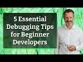 5 Essential Debugging Tips for Beginner Developers