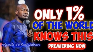 Only Few People (1% Of The World) Knows About This || Apostle Joshua Selman Nimmak
