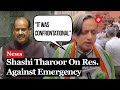 Shashi Tharoor Reflects on Resolution Against Emergency, Calls Session 'Confrontational'