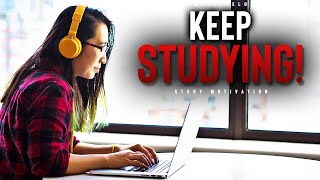 KEEP STUDYING! - Best School Motivation [Part 7]