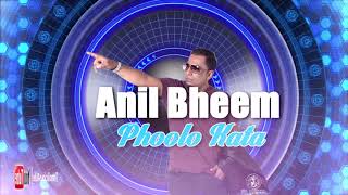Anil Bheem - Phoolo Kata