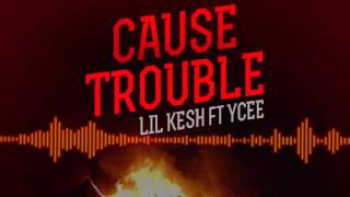 Lil Kesh | Cause Trouble [Official Audio] ft YCee:Freeme TV