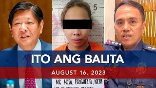 UNTV: Ito Ang Balita | August 16, 2023