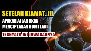 SETELAH KIAMAT APAKAH ALLAH MENCIPTAKAN BUMI LAGI..?? MUSLIM HARUS TAU #faktaislam #islam