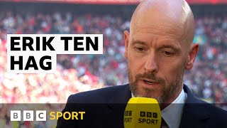Criticsm 'not right' - Ten Hag after FA Cup victory | BBC Sport