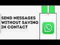 How to Send WhatsApp Messages Without Saving in Contact