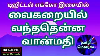 Vaikaraiyil Vanthathenna Vanmathi🌿🌺☘Tamil song in digital music. Use  🎧