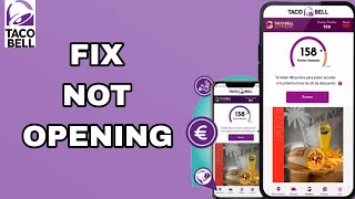 How To Fix And Solve Not Opening On Taco Bell App | Final Solution