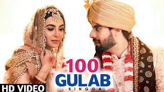 Singga : 100 Gulab (Full Video) New Punjabi Song 2021| Singga New Song