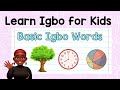 Basic Igbo Words for kids | Part 1 | For Preschool and Kinder | Learn Igbo Language