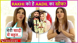 Rakhi Sawant Is In Fear,  Reaction On Her Controversial Marriage With Adil Khan