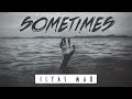 Ilyas Mao - Sometimes (Official Video)