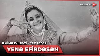 Yenə efirdəsən - Əminə Dilbazi | 13.09.2023