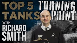 Top 5 Turning Point Tanks | Richard Smith | The Tank Museum