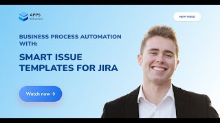 Jira Issue Templates: Next Level Business Process Automation