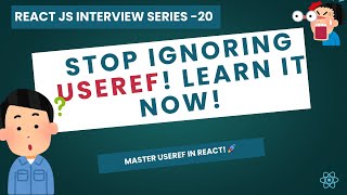 Mastering the useRef Hook in React | React Interview Series