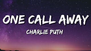 Charlie Puth  - One Call Away (Lyrics)