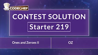 Ones and Zeroes II | OZ | Starter 219 | CodeChef Official Solution