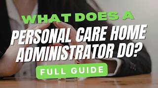 What Does a Personal Care Home Administrator Do?