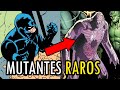 MUTANTES con los Poderes más RAROS