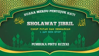 AMALKAN SHOLAWAT JIBRIL SECARA KONSISTEN | insyaAllah pahala dan rezeki selalu mengalir deras