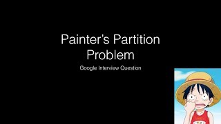 Google Interview Question | Painter Partition Problem | Solution With Code | InterviewBit Problem