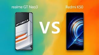 realmeGTNeo3对比RedmiK50搭载天玑8100的手机你选谁