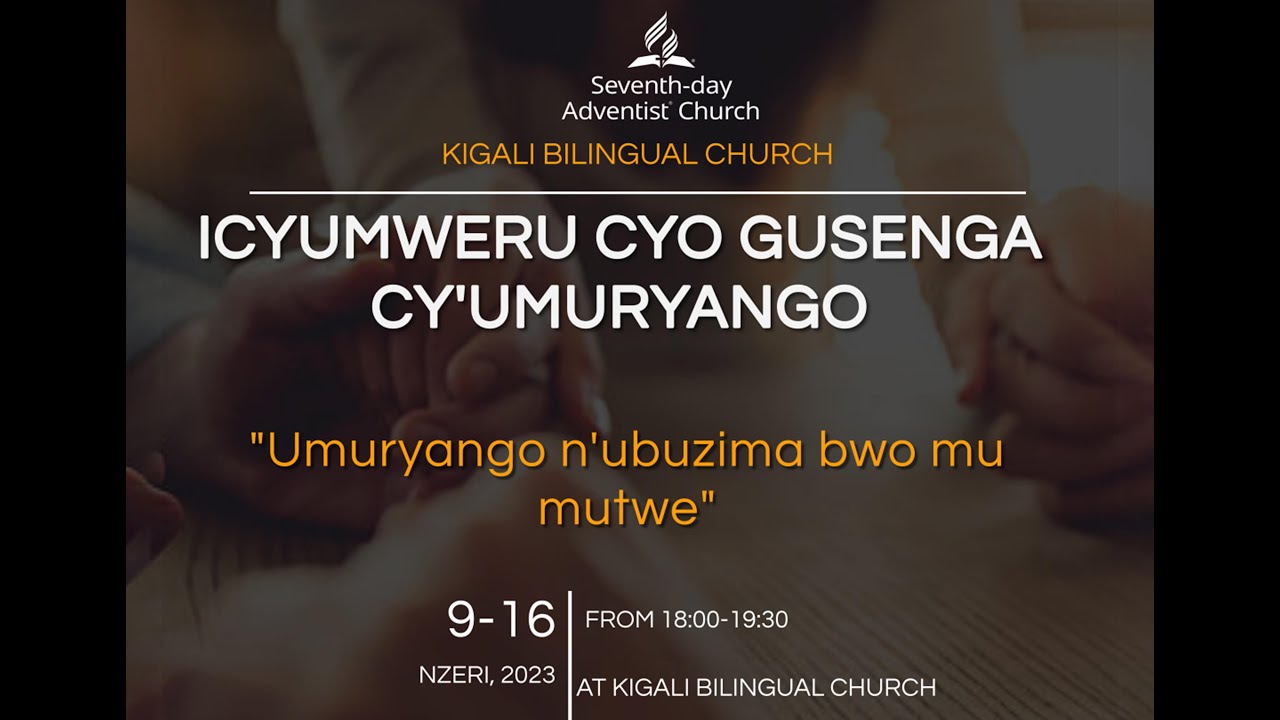 "IMIRYANGO N'UBUZIMA BWO MU MUTWE|Icyumweru Cyo Gusenga Cy'Umuryango|13 ...