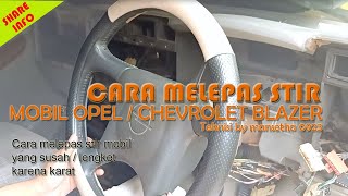 Melepas Stir (Steer) Mobil Opel Chevrolet Blazer