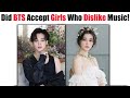 Did BTS Members Accept GIRLS Who Don't like MUSIC?