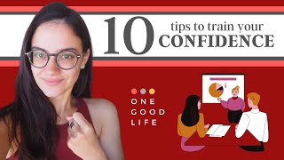 10 tips to TRAIN your CONFIDENCE and SELF ESTEEM
