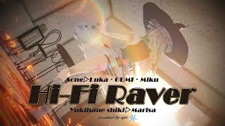 【MMD東方】ハイファイレイヴァー💓霧雨魔理沙💖Hi-Fi Raver💘Kirisame Marisa