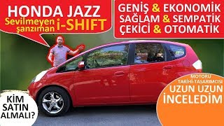 #HONDAJAZZ 1.4 İ-SHIFT (2010) KİMLER SATIN ALMALI, SİZE GELİR Mİ? EN DETAYLI İNCELEME