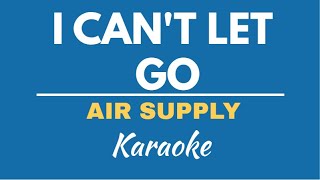 I CAN'T LET GO - AIR SUPPLY | KARAOKE/ INSTRUMENTAL