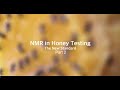 NMR in Honey Testing - The New Standard (Part 2)