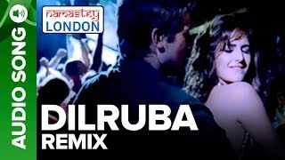 DILRUBA - Remix Audio Song | Namastey London | Akshay Kumar & Katrina Kaif