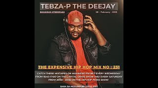 Mahikeng FM 96,7 Expensive Hip Hop Pozie Mix No 231 Mixed By Tebza P The Deejay (08  February 2025)