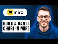 How To Build A Gantt Chart In Miro [2026 Guide]