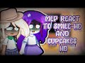 Mlp react to smile hd and cupcakes hd/TW: gore/purple sugar/very lazy😃