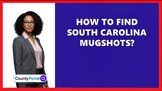 How To Find South Carolina Mugshots?