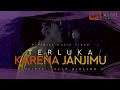 BRAM - TERLUKA KARENA JANJIMU [ OFFICIAL MV ] @brammixed