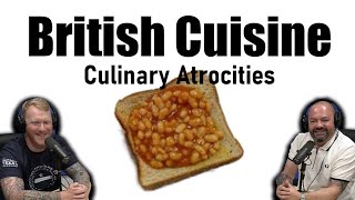 British Cuisine - Culinary Atrocities REACTION!! | OFFICE BLOKES REACT!!