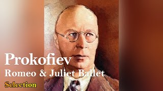 普羅高菲夫《羅密歐與茱麗葉》芭蕾舞劇選曲 ／ Prokofiev \