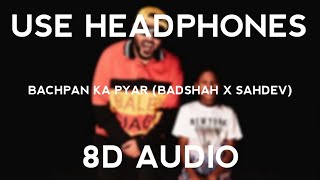 Bachpan ka pyar  I 8D Audio I Badshah, Sahdev Dirdo, Aastha Gill, Rico
