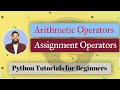 Arithmetic Operators and Assignment Operators in Python | Python Tutorials for Beginners (Hindi)